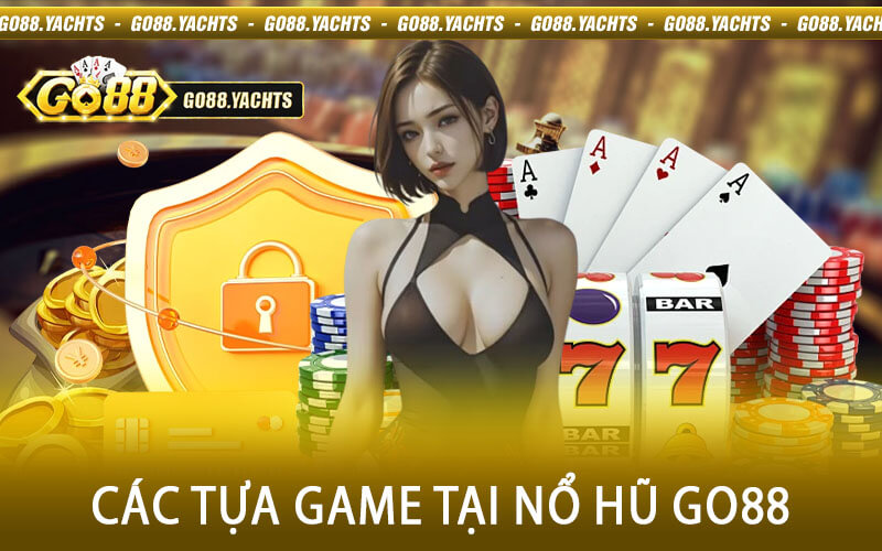 Các tựa game tại Nổ Hũ Go88